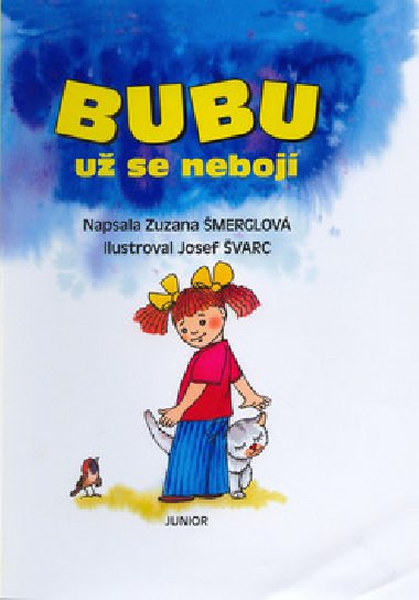 BUBU U SE NEBOJ - Zuzana merglov; Josef varc