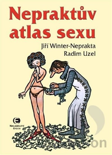 NEPRAKTV ATLAS SEXU - Ji Winter-Neprakta; Radim Uzel