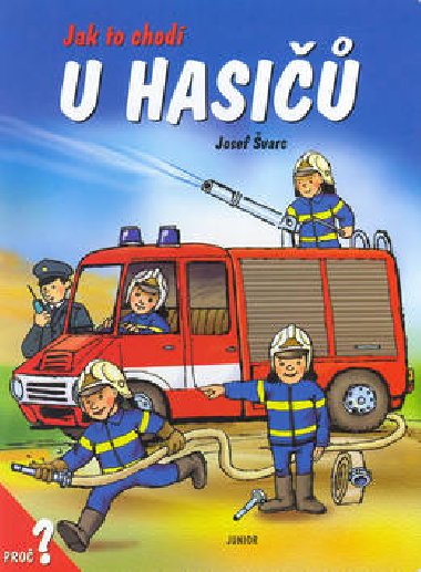 Jak to chodí u hasičů - Dana Winklerová; Josef Švarc