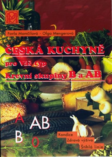 Krevn skupiny B a AB - esk kuchyn pro V typ - Olga Mengerov; Pavla Momilov