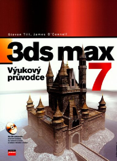 3DS MAX 7 + CD ROM - Steven Till; James OConnel