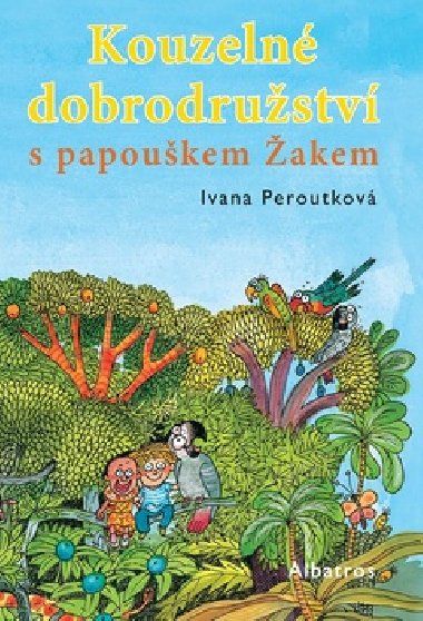 Kouzeln dobrodrustv s papoukem akem - Ivana Peroutkov; Alena Schulzov