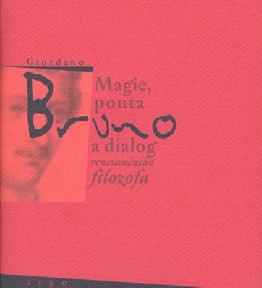 MAGIE, POUTA A DIALOG RENESANNHO FILOSOFA - Giordano Bruno