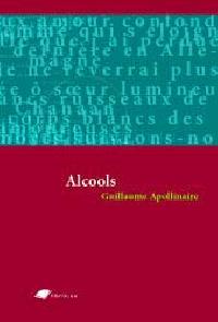 ALCOOLS - Apollinaire Guillaume
