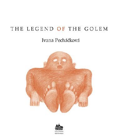 THE LEGEND OF THE GOLEM - Ivana Pechkov