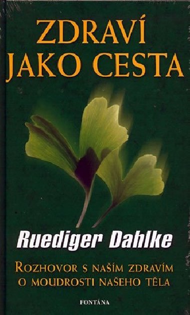 ZDRAVÍ JAKO CESTA - Ruediger Dahlke