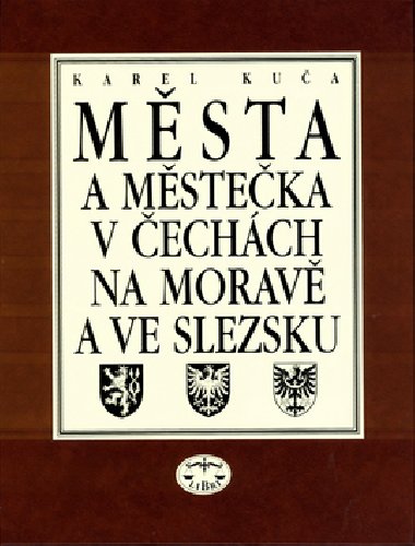 MSTA A MSTEKA 4.DL V ECHCH NA MORAV A VE SLEZKU - Karel Kua