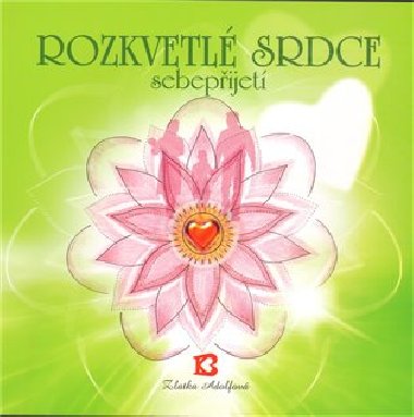 ROZKVETL SRDCE - SEBEPIJET MANDALY - Adolfov Zlatka