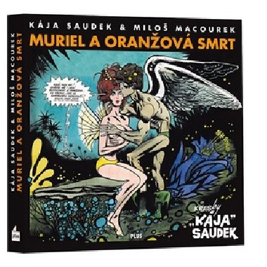 MURIEL A ORANOV SMRT - Kja Saudek; Milo Macourek