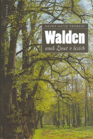 Walden aneb ivot v lesch - Henry David Thoreau; Karel Kalivoda