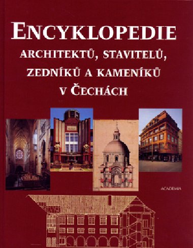 ENCYKLOPEDIE ARCHITEKT, STAVITEL, ZEDNK A KAMENK V ECHCH - Pavel Vlek
