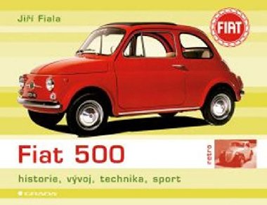 Fiat 500 - historie, vvoj, technika, sport - Ji Fiala