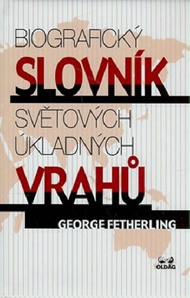 BIOGRAFICK SLOVNK SVTOVCH KLADNCH VRAH - George Fetherling; Zbynk Janek