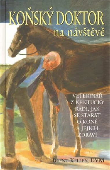 Kosk doktor na nvtv - Veterin z Kentucky rad, jak se starat o kon a jejich zdrav - Brent Kelley; Jane Thissen