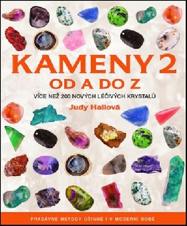 Kameny od A do Z - 2. dl - Vce ne 200 novch livch krystal - Judy Hallov
