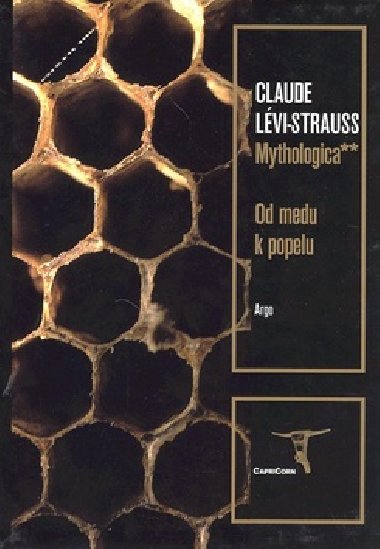 MYTHOLOGICA 2 OD MEDU K POPELU - Claude Lvi-Strauss