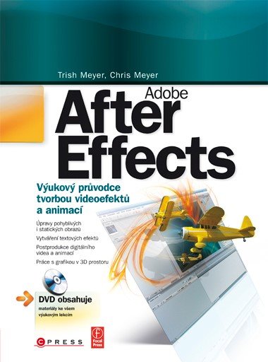 ADOBE AFTER EFFECTS + DVD - Trish Meyer; Chris Meyer