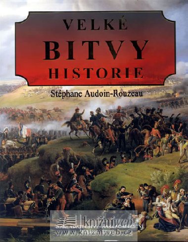 VELK BITVY HISTORIE - Stphane Audoin-Rouzeau