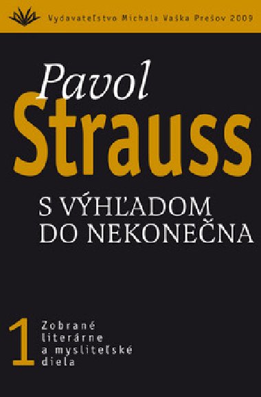 S VHADOM DO NEKONENA - Pavol Strauss