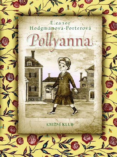 POLLYANNA - Eleanor Hodgman Porterov