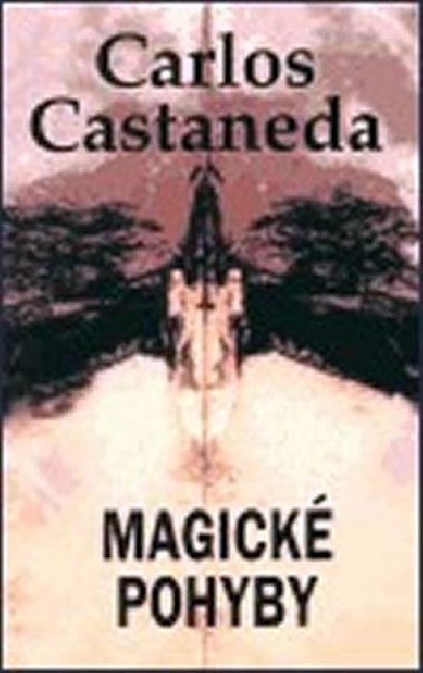 MAGICK POHYBY - Carlos Castaneda