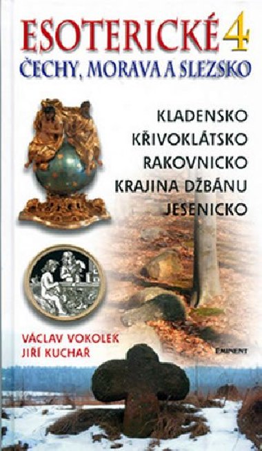 ESOTERICKÉ ČECHY, MORAVA A SLEZSKO 4 - Václav Vokolek; Jiří Kuchař