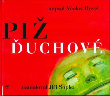 Piuchov - The Pizhduks - Vclav Havel; Ji Sopko