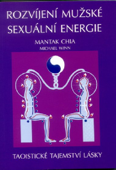 Rozvjen musk sexuln energie - Taoistick tajemstv lsky - Mantak Chia