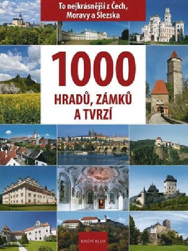 1000 hrad, zmk a tvrz - To nejkrsnj z ech, Moravy a Slezska - Vladimr Soukup; Petr David