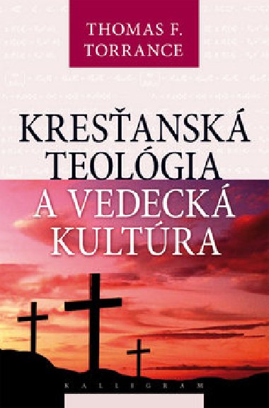 KRESANSK TEOLGIA A VEDECK KULTRA - Thomas Forsyth Torrance