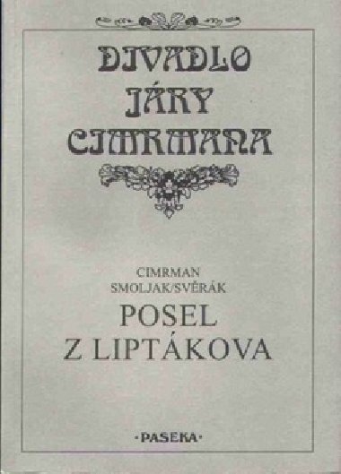 DIVADLO JRY CIMRMANA POSEL Z LIPTKOVA - Jra Cimrman; Ladislav Smoljak; Zdenk Svrk