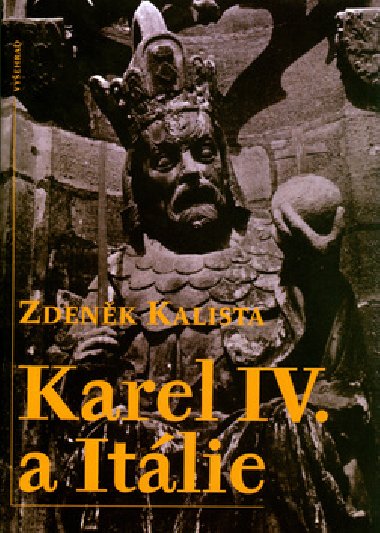 KAREL IV. A ITLIE - Zdenk Kalista