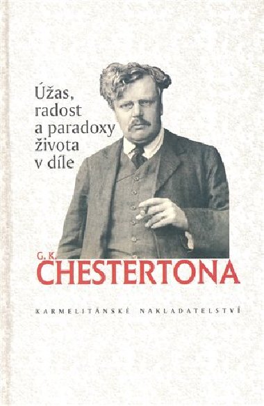 ڮAS RADOST A PARADOXY IVOTA V DLE G. K. CHESTERTONA - Gilbert Keith Chesterton