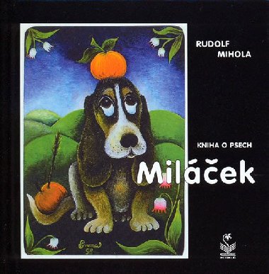 KNIHA O PSECH MILEK - Rudolf Mihola;  Archv fotografi; Ema Srncov