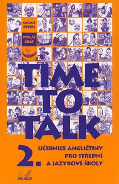 Time to Talk 2. Uebnice anglitiny pro stedn a jazykov koly - Tom Grf; Sarah Peters