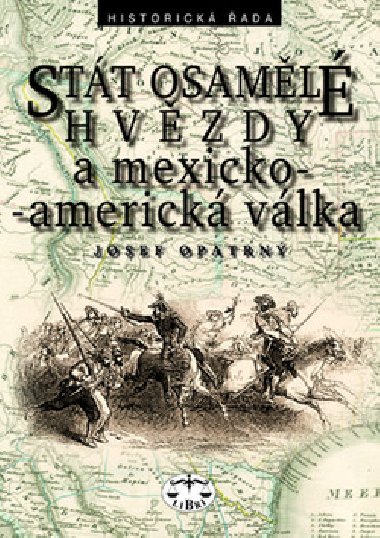 STT OSAML HVZDY A MEXICKO-AMERICK VLLKA - Josef Opatrn