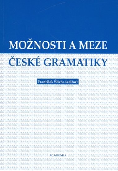 MOŽNOSTI A MEZE ČESKÉ GRAMATIKY - František Štícha