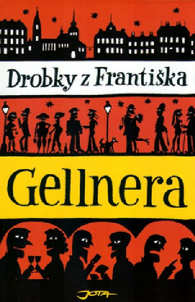 DROBKY Z FRANTIKA GELLNERA - Frantiek Gellner; Alois Mikulka