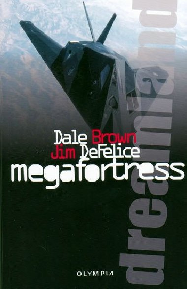 MEGAFORTRESS DREAMLAND - Dale Brown; Jim DeFelice