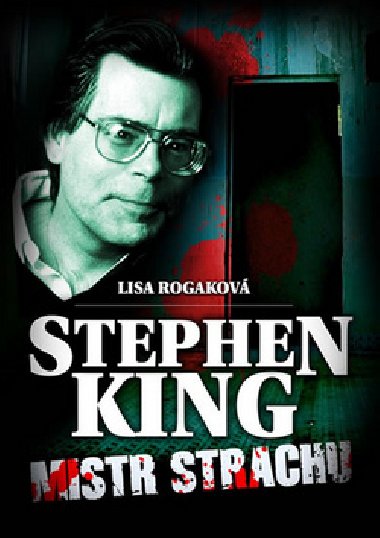 STEPHEN KING MISTR STRACHU - Lisa Rogakov
