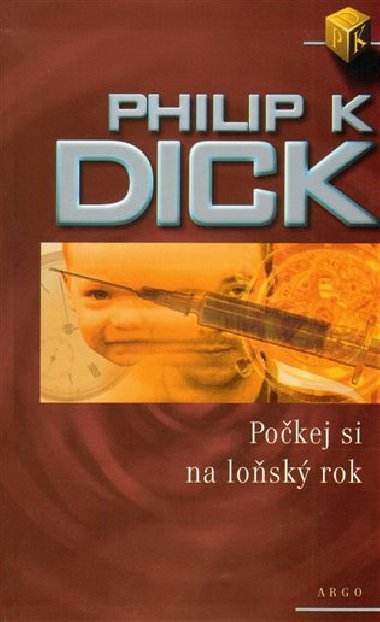 POKEJ SI NA LOSK ROK - Philip K. Dick