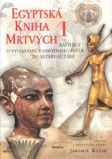 Egyptsk kniha mrtvch I. - Jaromr Kozk