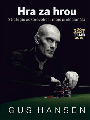 Hra za hrou - strategie pokerovho turnaje profesionla - Gus Hansen