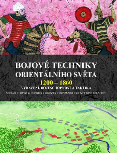 BOJOV TECHNIKY ORIENTALNHO SVTA 1200 - 1860 - Michael E. Haskew
