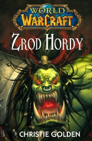 Zrod Hordy - World Of Warcraft - Christie Golden