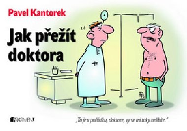 JAK PET DOKTORA - Pavel Kantorek
