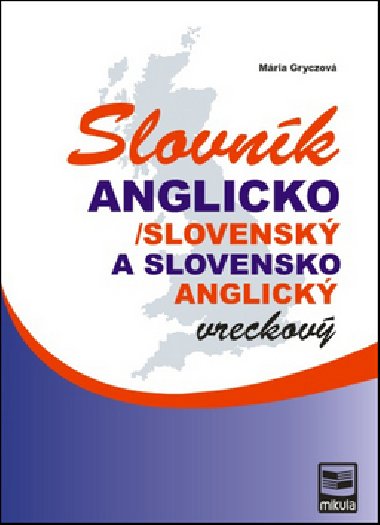 ANGLICKO/SLOVENSK A SLOVENSKO/ANGLICK VRECKOV SLOVNK - Mria Gryczov