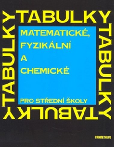 Matematick, fyzikln a chemick tabulky pro stedn koly - J. Mikulk