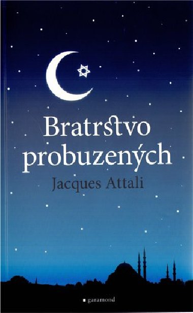 BRATRSTVO PROBUZENCH - Jacques Attali