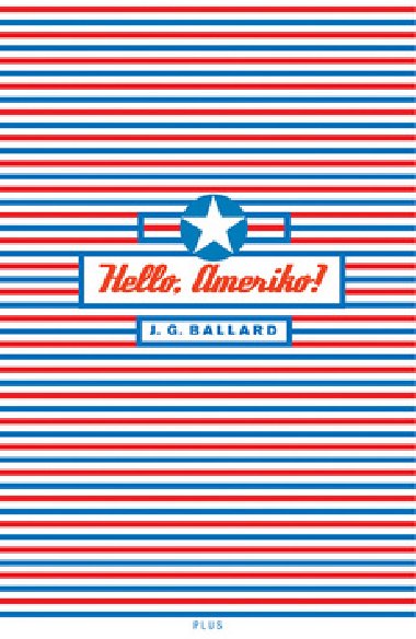 HELLO, AMERIKO! - J.G. Ballard
